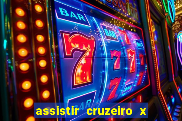 assistir cruzeiro x corinthians ao vivo gratis